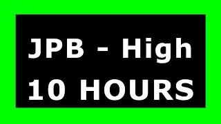 JPB - High 🔊 &iexcl;10 HOURS! 🔊 [NCS Release] ✔️
