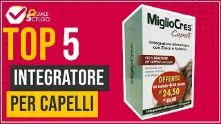 Integratore per capelli - Top 5 - (QualeScelgo)
