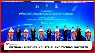 Вьетнам запускает Неделю промышленности и технологий | Vietnam Today