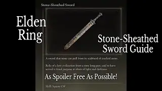 Elden Ring - Stone-Sheathed Sword Guide