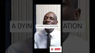 WHAT IS A DYING DECLARATION #CounselFelix #viral