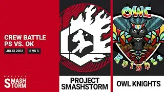 Crew Battle - Project Smashstorm vs. Owl Knights (13/07/23)