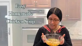 Easy Homemade Chicken Soup - Freezer Friendly Family Dinners