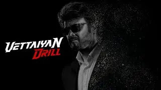 Vettaiyan Drill - Theme | Anirudh | Smith Asher | Rajniboomi