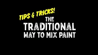 The Traditional Way to Mix Paint