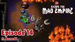 Bosses Be Hard...Wish Me Luck | Escape The Mad Empire (Episode 14)