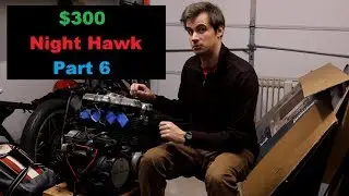 $300 Honda Nighthawk - Tear-down and Restoration - Part 6