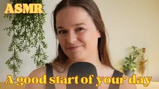 Morning ASMR ~ Affirmations for a relaxing start of your day (soft spoken)