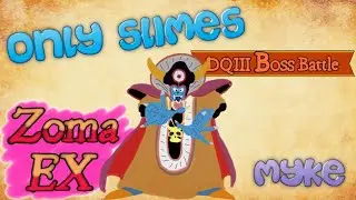 [Dragon Quest Tact] Myke's Slimes - DQ III Boss Battle: Zoma EX