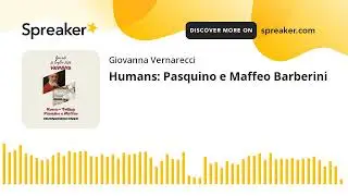 Humans: Pasquino e Maffeo Barberini