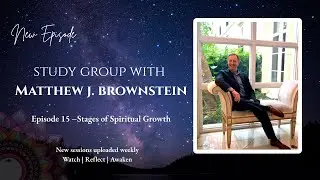 Stages of Spiritual Growth | A Course in Miracles Study Group with Matthew Brownstein
