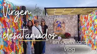 Virgen Desatanudos en Querétaro 🇲🇽 | Historia, experiencia y tips | Vlog