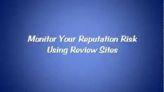 Monitor Your Reputation Risk Using Review Sites