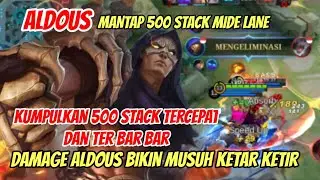 MANTAP CARI 500 STACK TERCEPAT MIDE LANE ALDOUS BARBAR❗DEMAGE ALDOUS BIKIN MUSUH KETAR KETIR - MLBB