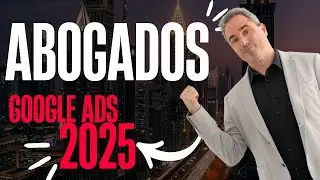 &iquest;Por qu&eacute; tus Campa&ntilde;as Google Ads NO Generan Conversiones? Para Bufete de Abogados [2025]