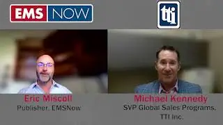 EMSNOW Up Close: Michael Kennedy, SVP Global Sales Programs, TTI