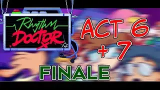 Playing RHYTHM DOCTOR'S Act 6 + 7 FINALE