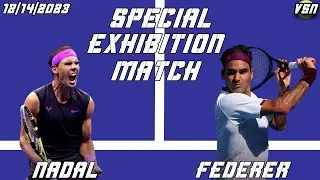 VSN Tennis - Rafael Nadal vs Roger Federer (Exhibition Match)