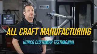 Hurco Shop: All Craft Manufacturing
