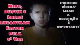Os meninos encontram Eleven pela 1&deg; vez//&bull;Dublado&bull;//Strager Things🌠💘