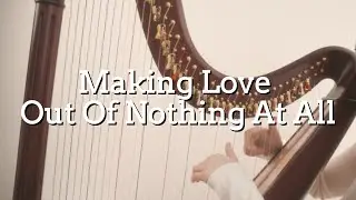 Air Supply - Making Love Out Of Nothing At All - Relaxing Harp Cover