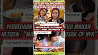 Perbedaan Fuji dan mayang saat makan || #fujian #fuji