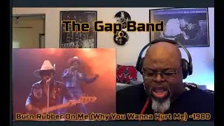 Oh, No ! The Gap Band - Burn Rubber On Me (Why You Wanna Hurt Me) -1980 Reaction Review