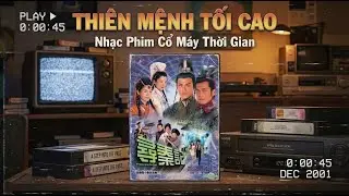Thiên Mệnh Tối Cao (Cover Lời Việt) - Cổ Thiên Lạc | Nhạc Phim Cỗ Máy Thời Gian TVB 2001