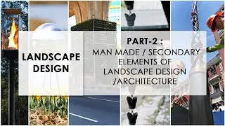 SECONDARY ELEMENTS OF LANDSCAPE ARCHITECTURE AND THERE APPLICATION IN DESIGN (with PDF Notes)