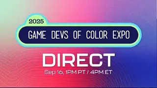 Game Devs of Color Expo Direct 2025 Livestream (Indie Games Showcase)