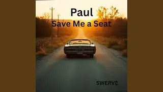 Paul (Save Me a Seat)