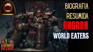 ANGRON - WORLD EATERS - BIOGRAFIA RESUMIDA #warhammer40k #warhammer