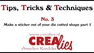 Crealies TTT no.3: Maak van je stansvorm een sticker/Make a sticker out of your die cutted shape(1)