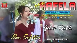 GELAS RETAK // ELSA SAFITRI // NEW RAFELA ENTERTAINMENT