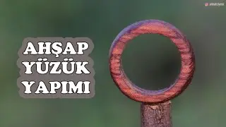 Ahşap Yüzük Yapımı; Ahşap Yüzük Nasıl Yapılır / Wooden Ring Making; How to Make Wooden Ring