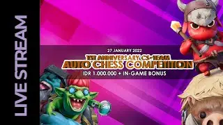 AUTO CHESS COMPETITION 1ST ANNIVERSARY CS&bull;TEAM : SEMI FINAL STAGE