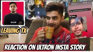 Ultron Leaving TX 😱| Mavi Reaction on Ultron insta story 😱