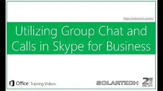 Utilizing Group chat and Calls in Skype for Business