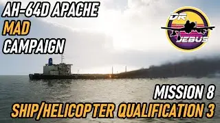 AH-64 Apache MAD Campaign 8 | Helicopter Ship Qualification 3 | DCS #4k