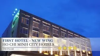 First Hotel - New Wing - Ho Chi Minh City Hotels, Vietnam