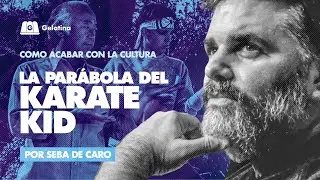 LA PARÁBOLA DEL KARATE KID | Cómo acabar con la cultura con SEBA DE CARO y PEDRO ROSEMBLAT