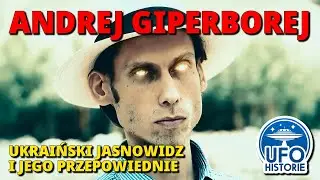 Ukraiński jasnowidz o III światowej w 2029 r. Przepowiednie Andrieja Giperboreja - lajt paranormalny