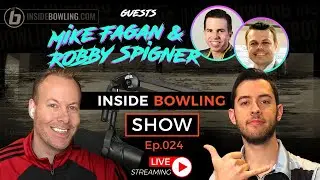 Inside Bowling Show | Episode 24 | Mike Fagan and Robby Spigner
