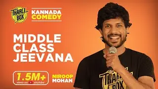 Tharle Box | Niroop Mohan | Kannada Standup Comedy | Middle Class Jeevana