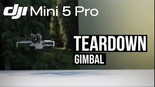 Dji Mini 5 Pro Gimbal Teardown