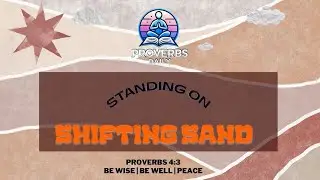 Standing on Shifting Sand | Proverbs 4:3 | Perspective, Legacy, and Wisdom