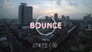 Aycee & Aykay | Bounce | Official Mix