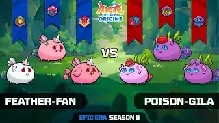 FEATHER-FAN vs POISON-GILA | SEASON 8 | AXIE INFINITY ORIGINS
