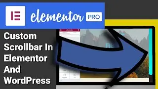Custom CSS Scrollbar For Elementor Pro | Custom CSS Scrollbar For WordPress (Beginner Tutorial 2023)