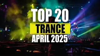 TOP 20 #Trance Tracks | April 2025 DJ Mix by TranceForlife